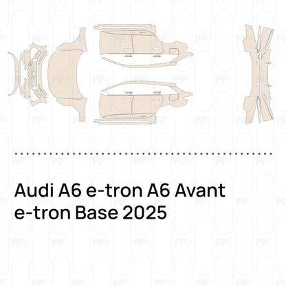 Pre-Cut PPF Audi A6 e-tron A6 Avant e-tron Base 2025