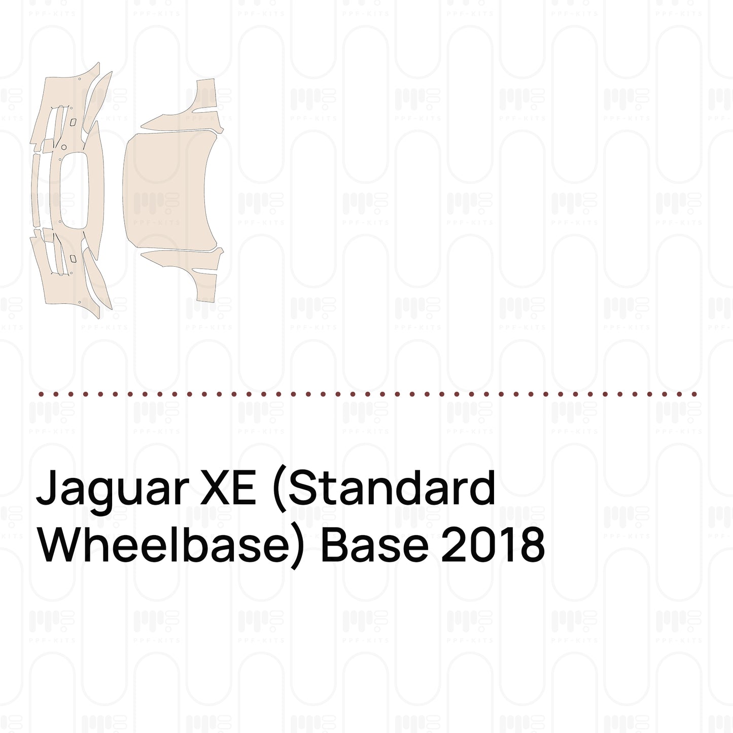 Pre-Cut PPF Jaguar XE (Standard Wheelbase) Base 2018