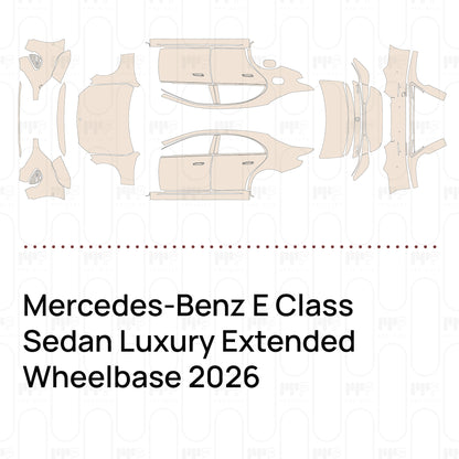 Pre-Cut PPF Mercedes-Benz E Class Sedan Luxury Extended Wheelbase 2026