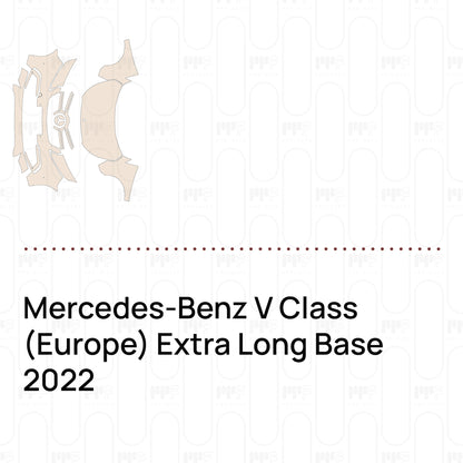 Pre-Cut PPF Mercedes-Benz V Class (Europe) Extra Long Base 2022