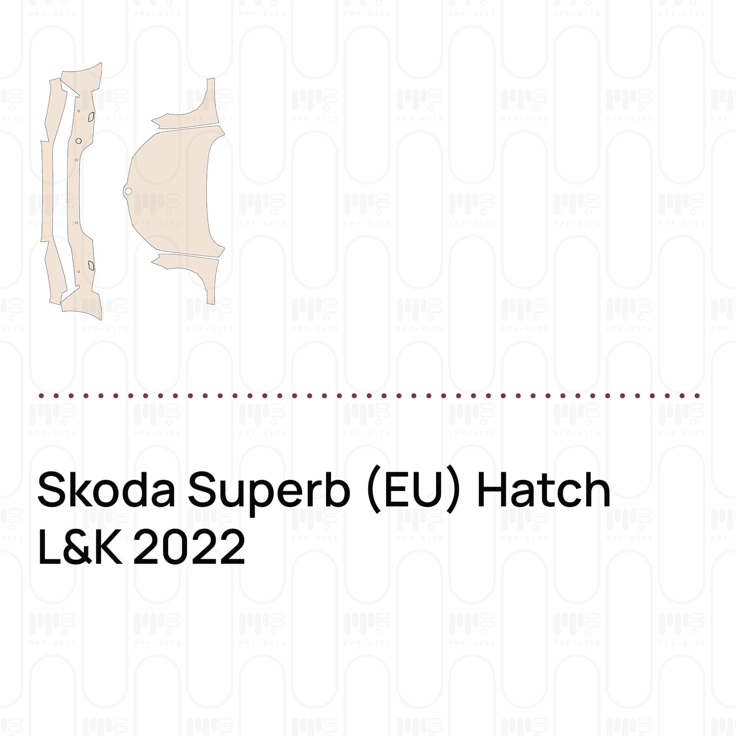 Pre-Cut PPF Skoda Superb (EU) Hatch L&K 2022