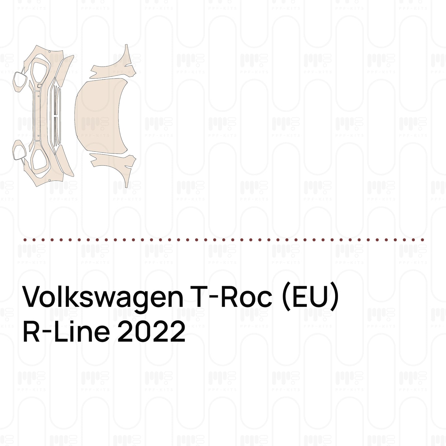 Pre-Cut PPF Volkswagen T-Roc (EU) R-Line 2022